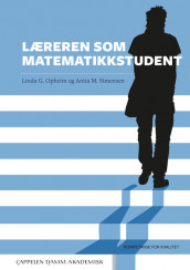 Læreren som matematikkstudent av Linda G. Opheim og Anita M. Simensen (Heftet)