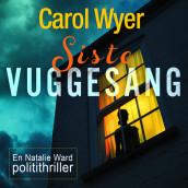 Siste vuggesang av Carol Wyer (Nedlastbar lydbok)