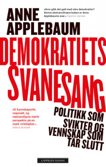 Demokratiets svanesang av Anne Applebaum (Ebok)