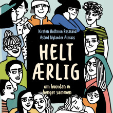 Helt ærlig - Om hvordan vi henger sammen av Kirsten Holtmon Resaland og Astrid Nylander Almaas (Nedlastbar lydbok)