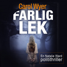 Farlig lek av Carol Wyer (Nedlastbar lydbok)