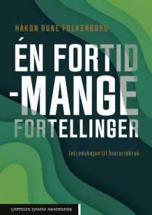 Én fortid – mange fortellinger av Håkon Rune Folkenborg (Heftet)