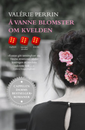 Å vanne blomster om kvelden av Valérie Perrin (Heftet)