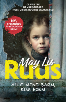 Alle mine barn, kom hjem av May Lis Ruus (Ebok)