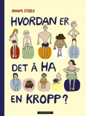 Omslag - Hvordan er det å ha en kropp?