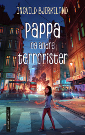 Pappa og andre terrorister av Ingvild Bjerkeland (Ebok)