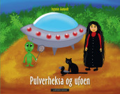 Pulverheksa og ufoen av Ingunn Aamodt (Innbundet)