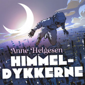 Himmeldykkerne av Anne Helgesen (Nedlastbar lydbok)