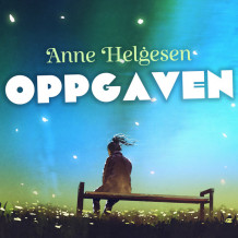 Oppgaven av Anne Helgesen (Nedlastbar lydbok)