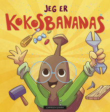 Jeg er Kokosbananas av Rolf Magne G. Andersen (Kartonert)