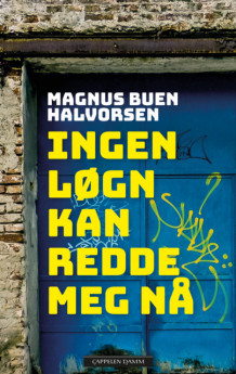 Ingen løgn kan redde meg nå av Magnus Buen Halvorsen (Ebok)