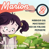 Marion og mysteriet med de falske pengene av Tor Edvin Dahl (Nedlastbar lydbok)