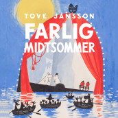 Farlig midtsommer av Tove Jansson (Nedlastbar lydbok)