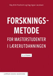 Forskningsmetode for masterstudenter i lærerutdanningen av Dag Ingvar Jacobsen og May Britt Postholm (Heftet)