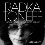 Radka Toneff - hennes korte liv og store stemme av Marta Breen (Nedlastbar lydbok)