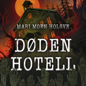 Døden hotell av Mari Moen Holsve (Nedlastbar lydbok)