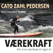 Værekraft - Om å ta eierskap til eget liv av Nils Harald Sødal og Cato Zahl Pedersen (Nedlastbar lydbok)