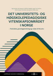 Det universitets- og høgskolepedagogiske vitenskapsområdet i Norge – fremvekst, grunnlagstenkning og «state of the art» av Inger Carin Erikson, Leila Ferguson, Dag Husebø, Robert Isaksen, Anna Mavroudi, Odd Rune Stalheim og Patric Wallin (Heftet)