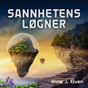 Sannhetens løgner av Anne J. Elven (Nedlastbar lydbok)