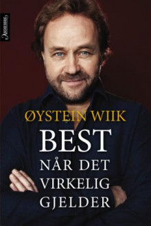 Best når det virkelig gjelder! av Øystein Wiik (Innbundet)