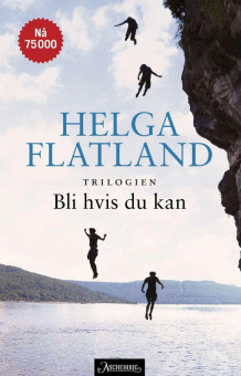 Bli hvis du kan, reis hvis du må ; Alle vil hjem, ingen vil tilbake ; Det finnes ingen helhet av Helga Flatland (Innbundet)