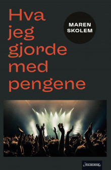 Hva jeg gjorde med pengene av Maren Skolem (Ebok)