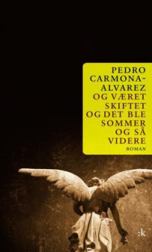 Og været skiftet og det ble sommer og så videre av Pedro Carmona-Alvarez (Ebok)