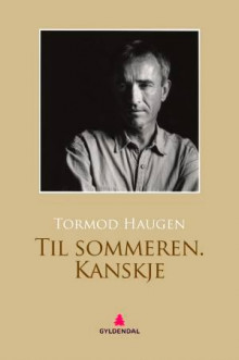 Til sommeren - kanskje av Tormod Haugen (Ebok)