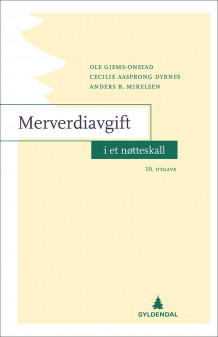 Merverdiavgift i et nøtteskall av Ole Gjems-Onstad, Cecilie Aasprong Dyrnes og Anders Bernhard Mikelsen (Heftet)