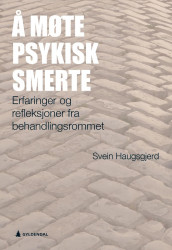 Å møte psykisk smerte av Svein Haugsgjerd (Heftet)