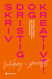 Skriv dristig og kreativt! av Bjørn Arild Ersland, Per Henning Uppstad og Bente Rigmor Walgermo (Heftet)