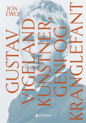 Gustav Vigeland av Jon Ewo (Ebok)