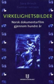 Virkelighetsbilder av Sara Brinch og Gunnar Iversen (Heftet)