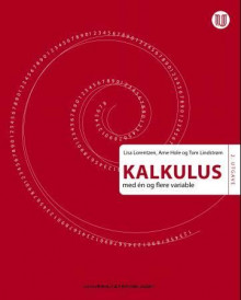 Kalkulus - med én og flere variable av Lisa Lorentzen, Arne Hole og Tom L. Lindstrøm (Heftet)