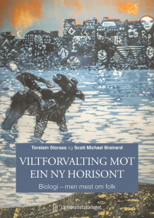 Viltforvalting mot ein ny horisont av Torstein Storaas og Scott Michael Brainerd (Heftet)