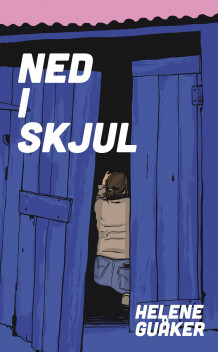 Ned i skjul av Helene Guåker (Ebok)