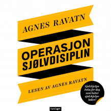 Operasjon sjølvdisiplin av Agnes Ravatn (Nedlastbar lydbok)