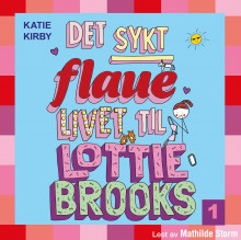 Det sykt flaue livet til Lottie Brooks av Katie Kirby (Nedlastbar lydbok)