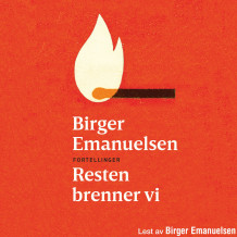 Resten brenner vi av Birger Emanuelsen (Nedlastbar lydbok)