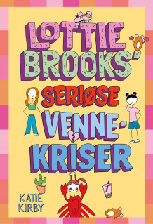 Lottie Brooks’ seriøse vennekriser av Katie Kirby (Ebok)