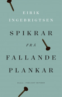 Spikrar frå fallande plankar av Eirik Ingebrigtsen (Ebok)