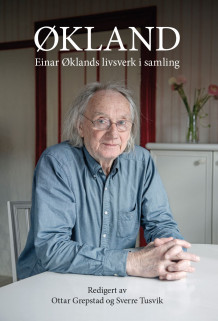 Økland av Ottar Grepstad, Sverre Tusvik og Einar Økland (Innbundet)