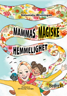 Mammas magiske hemmelighet av Salamatu Winningah (Innbundet)