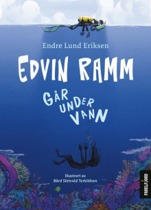 Edvin Ramm går under vann av Endre Lund Eriksen (Innbundet)