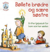 Bøllete brødre og sære søstre av R.W. Alley (Heftet)