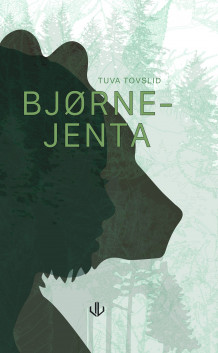 Bjørnejenta av Tuva Tovslid (Ebok)